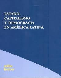 Estado  Capitalismo Y Democracia En America Latina