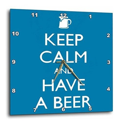 3drose Dpp*****keep Calm And Have A Beer Reloj De Pared Azul