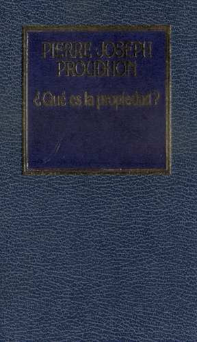 ¿que Es La Propiedad? - Pierre Joseph Proudhon - Orbis