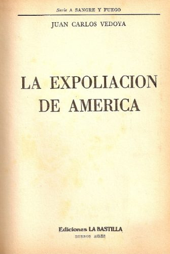 La Explotacion  De America - Juan Carlos Vedoya