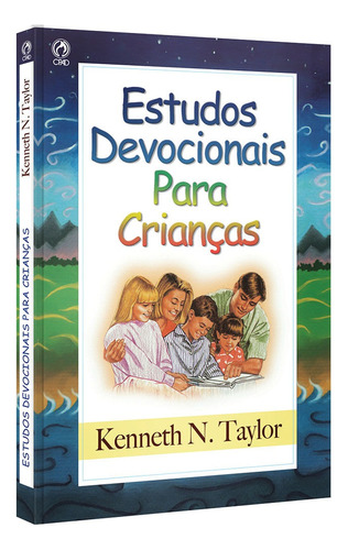 Estudos devocionais para crianças, de Taylor, Kenneth N.. Editora Casa Publicadora das Assembleias de Deus, capa mole em português, 2008