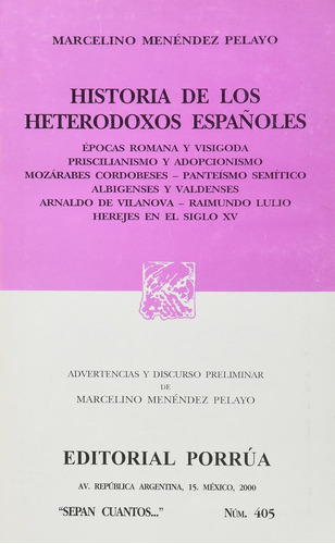 Historia de los heterodoxos españoles: No, de Menéndez Pelayo, Marcelino., vol. 1. Editorial Porrua, tapa pasta blanda, edición 2 en español, 2000