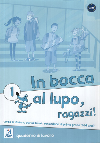 In Bocca Al Lupo, Ragazzi! 1 - Quaderno Di Lavoro, De Vv. Aa.. Editorial Alma Edizioni, Tapa Blanda En Italiano, 2011