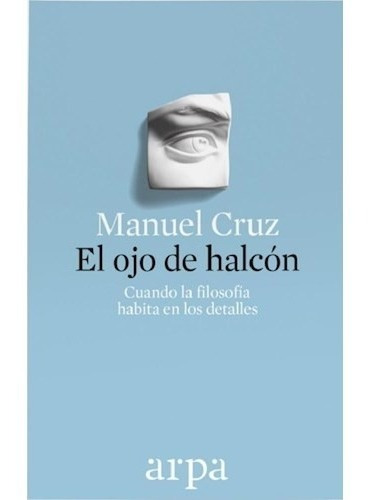 Libro El Ojo De Halcon Manuel Cruz Ed Arpa