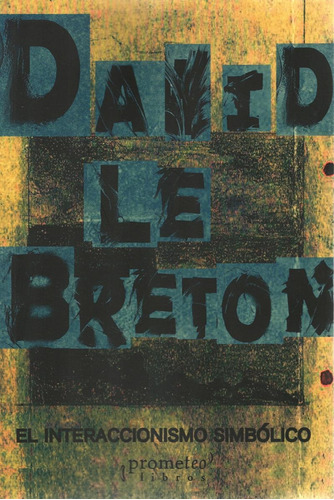 El Interaccionismo Simbolico - Le Breton, David (libro) - Nu