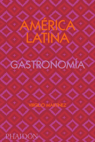 America Latina Gastronomia - Virgilio Martinez