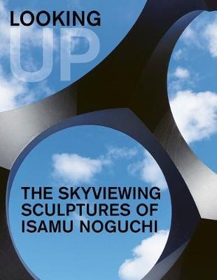 Looking Up: The Skyviewing Sculptures Of Isamu Noguchi - ...