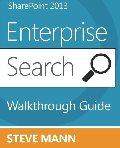 Sharepoint 2013 Enterprise Search Walkthrough Guide