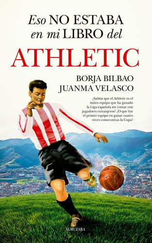 Eso No Estaba En Mi Libro Del Athletic, De Bilbao,borja. Editorial Almuzara Editorial, Tapa Blanda En Español