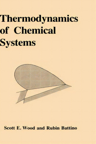 Thermodynamics Of Chemical Systems, De Scott Emerson Wood., Vol. 1. Editorial Cambridge University Press, Tapa Dura En Inglés