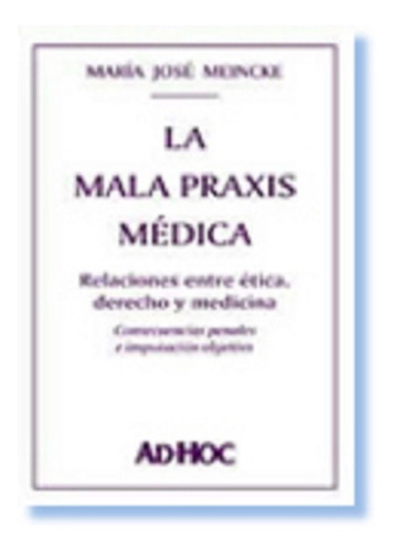 La Mala Praxis Medica - Meincke, Maria J