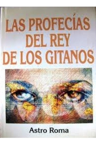 Profecias Del Rey De Los Gitanos, Las