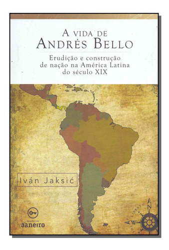 Libro Vida De Andres Bello A De Jaksic Ivan Edicoes De Jane