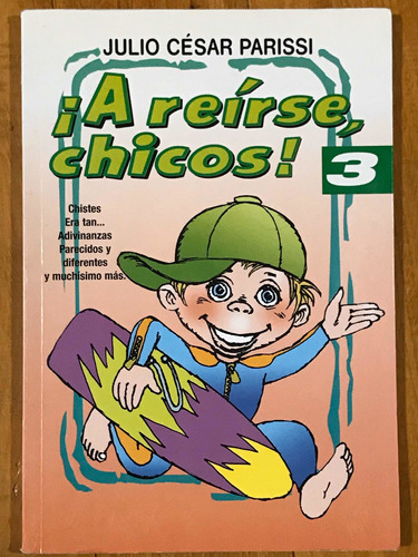 A Reírse Chicos N° 3/ Chistes Para Niños Julio César Parissi