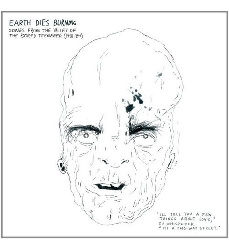 Earth Dies Burning Songs From The Valley Of The Bored Tee Lp