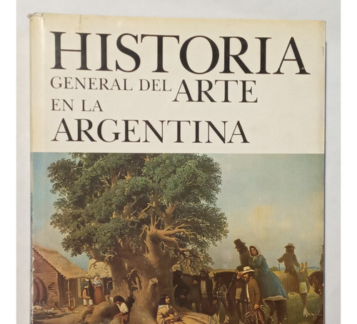 Historia General Del Arte En La Argentina Tomo Iii Siglo Xix