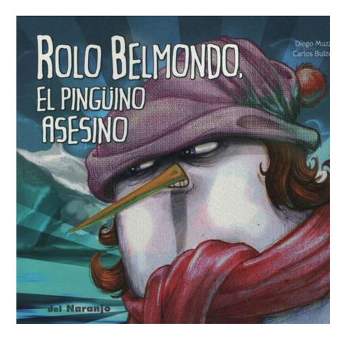 Libro Rolo Belmondo El Pinguino Asesino Diego Muzzio