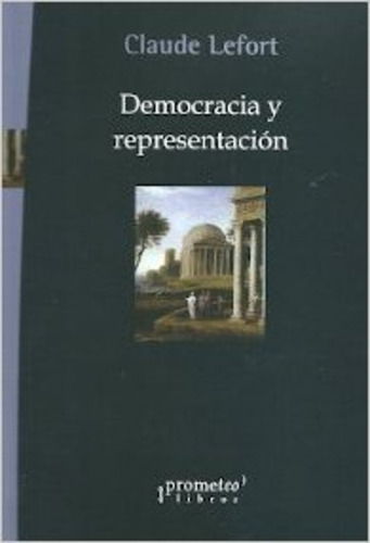 Democracia Y Representacion - Lefort, Claude