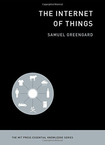 The Internet Of Things (the Mit Press Essential Knowledge S, De Samuel Greengard. Editorial The Mit Press, Tapa Blanda En Inglés, 0000