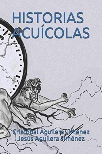 Historias Acuícolas (spanish Edition), De Aguilera Jiménez, Cristóbal. Editorial Independently Published, Tapa Blanda En Español