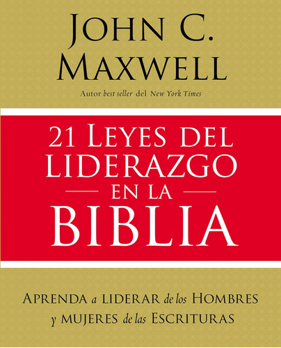 Libro: 21 Leyes Del Liderazgo En La Biblia: Aprenda A Lidera
