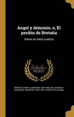 Libro Angel Y Demonio, O, El Perd N De Breta A : Drama En...