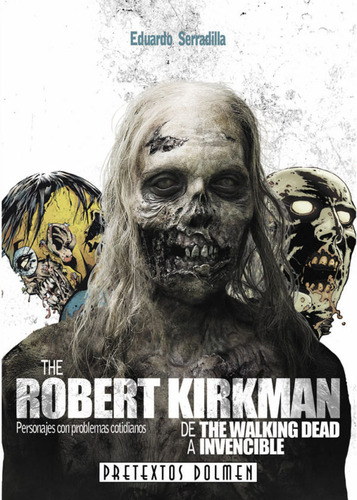 Robert Kirkman De The Walking Dead A Invencible - Ed. Dolmen