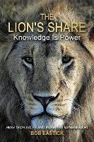 Libro The Lion's Share - Knowledge Is Power : High Tech S...