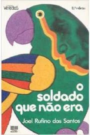 Livro O Soldado Que Não Era - Joel Rufino Dos Santos [1983]