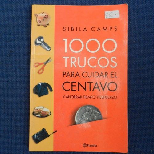 1000 Trucos Para Cuidar El Centavo Y Ahorrar Tiempo Y Esfuer