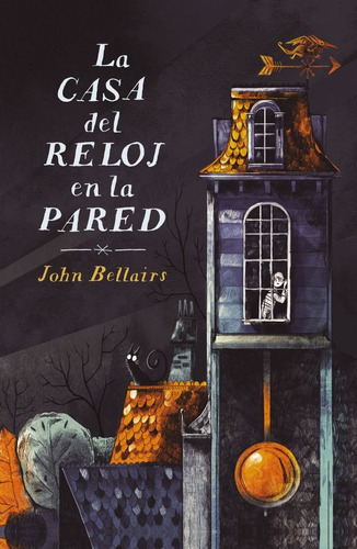 La Casa Del Reloj En La Pared - Bellairs, John