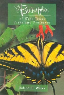 Libro Butterflies Of West Texas Parks And Preserves - Wau...