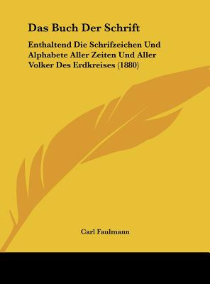 Libro Das Buch Der Schrift: Enthaltend Die Schrifzeichen ...