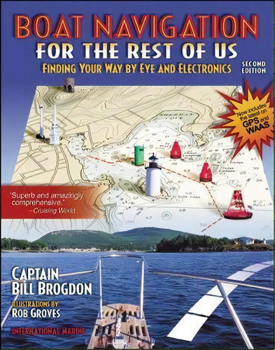 Boat Navigation For The Rest Of Us: Finding Your Way By Eye And Electronics, De Bill Brogdon. Editorial International Marine Publishing Co, Tapa Blanda En Inglés