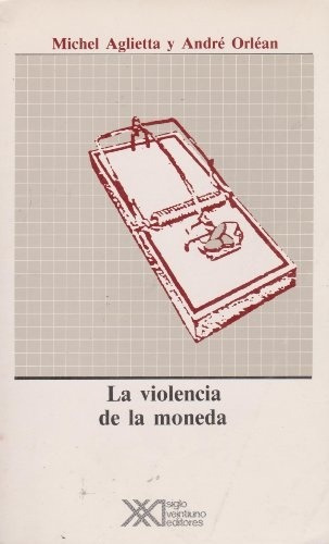 Violencia De La Moneda, La - Aglietta
