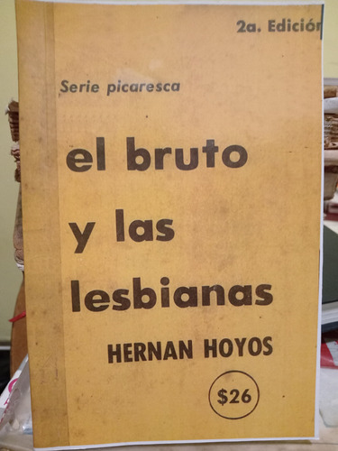 Hernan Hoyos. El Bruto Y Las Lesbianas. Cali