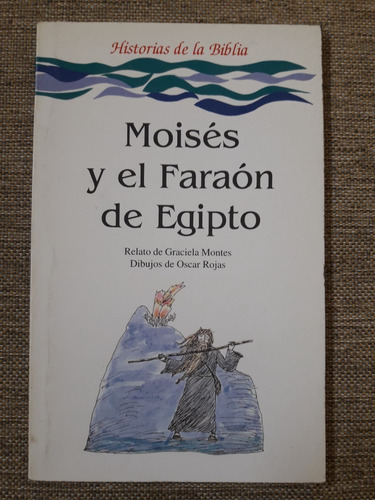 Moisés Y El Faraón De Egipto - Graciela Montes - Ed. Colihue