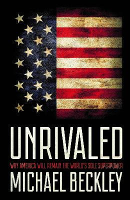Libro Unrivaled : Why America Will Remain The World's Sol...