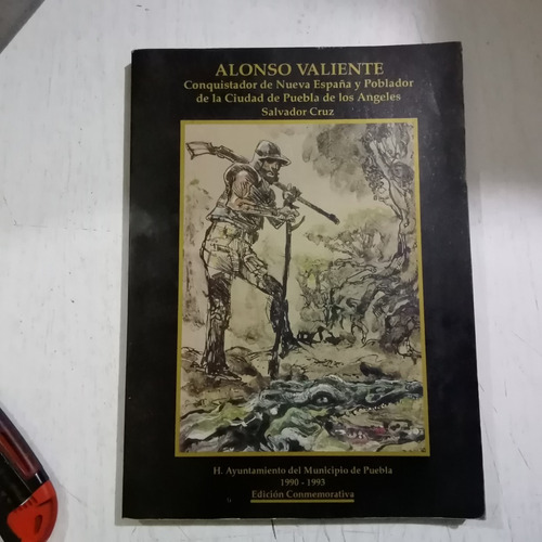 Alonso Valiente Conquistador De Nueva España Y Puebla  Cruz.