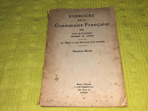 Excercices Sur La Grammaire Francaise - Jos Bodges