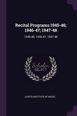 Libro Recital Programs 1945-46; 1946-47; 1947-48: 1945-46...