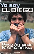 Comprar Yo Soy El Diego ( ... De La Gente) - Diego Armando Maradona 