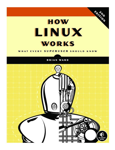Livro: How Linux Works, 2nd Edition: What Every Superuser Should Know