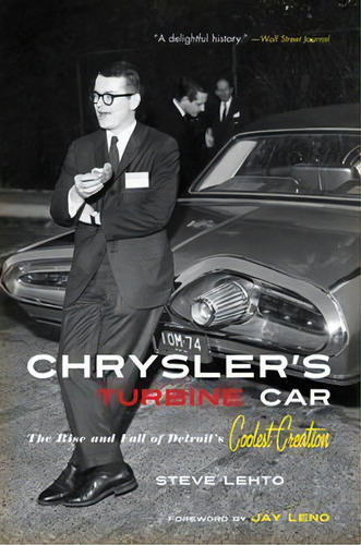 Chrysler's Turbine Car, De Steve Lehto. Editorial Chicago Review Press, Tapa Blanda En Inglés
