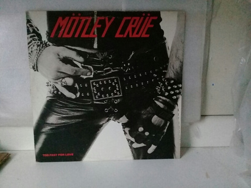 Lp Vinil  Motley Crue  Too Fast For Love 