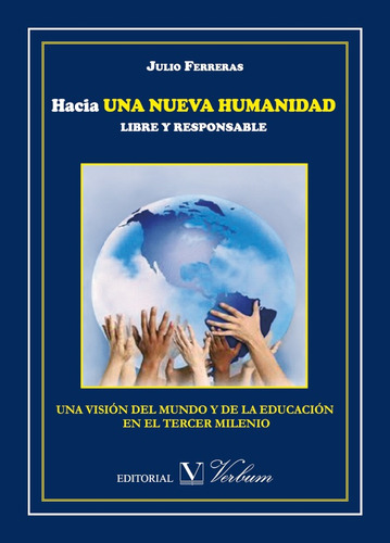 Hacia Una Nueva Humanidad Libre Y Responsable