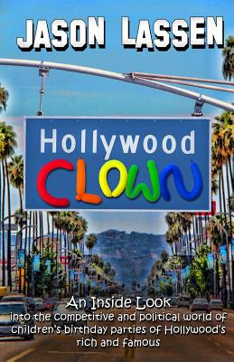 Libro Hollywood Clown: An Inside Look Into The Competitiv...