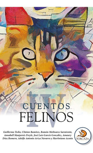 Cuentos Felinos Iv, De Adolfo Ariza Navarro. Editorial Torcaza, Tapa Blanda En Español, 2021