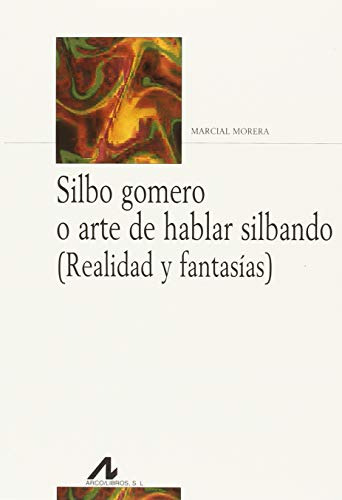 Silbo Gomero O Arte De Hablar Silbando