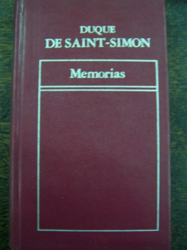 Memorias * Duque De Saint-simon * Hyspamerica *